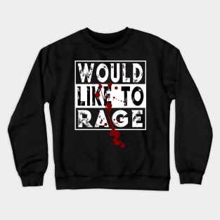 Warrior Class Barbarian Fantasy RPG I Would Like To Rage Crewneck Sweatshirt